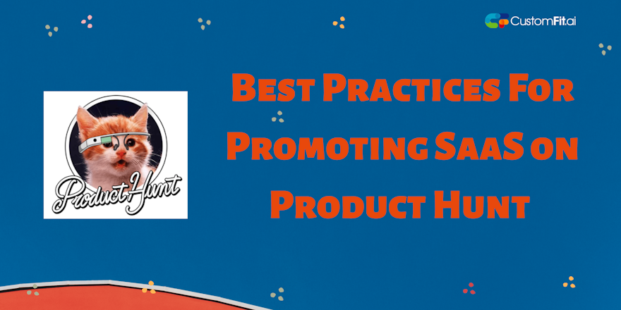 How to use Product Hunt to promote SaaS products