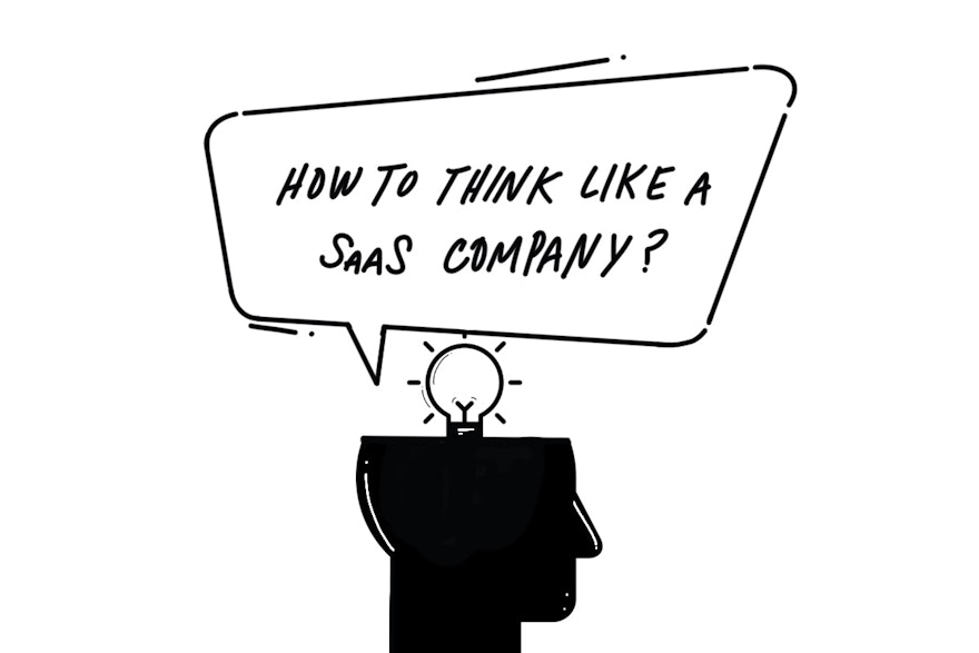 How To Think Like A SaaS Company
