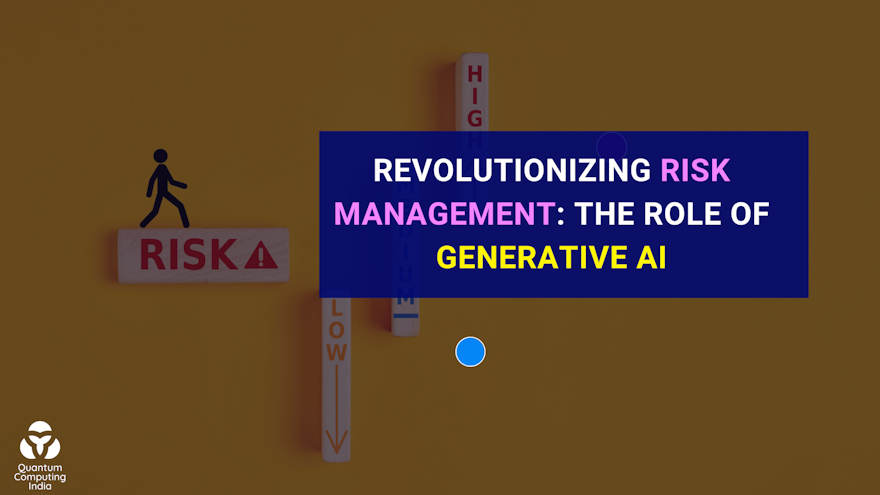 Revolutionizing Risk Management: The Role of Generative AI
