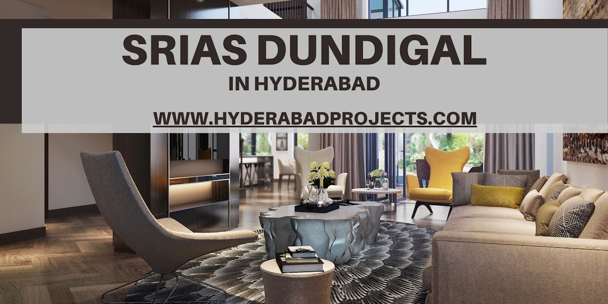 SRIAS Dundigal Hyderabad – A Modern Residential Landmark Redefining Urban Comfort