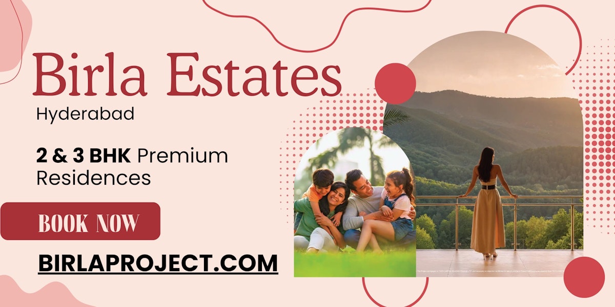 Birla Estates Hyderabad – Elevating Urban Living with Luxury and Innovation