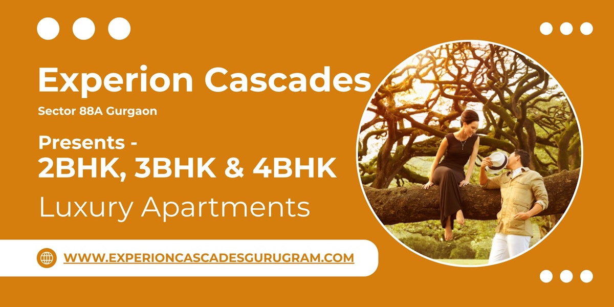 Experion Cascades Sector 88A Gurugram – The Architects Of A Distinguished Lifestyle