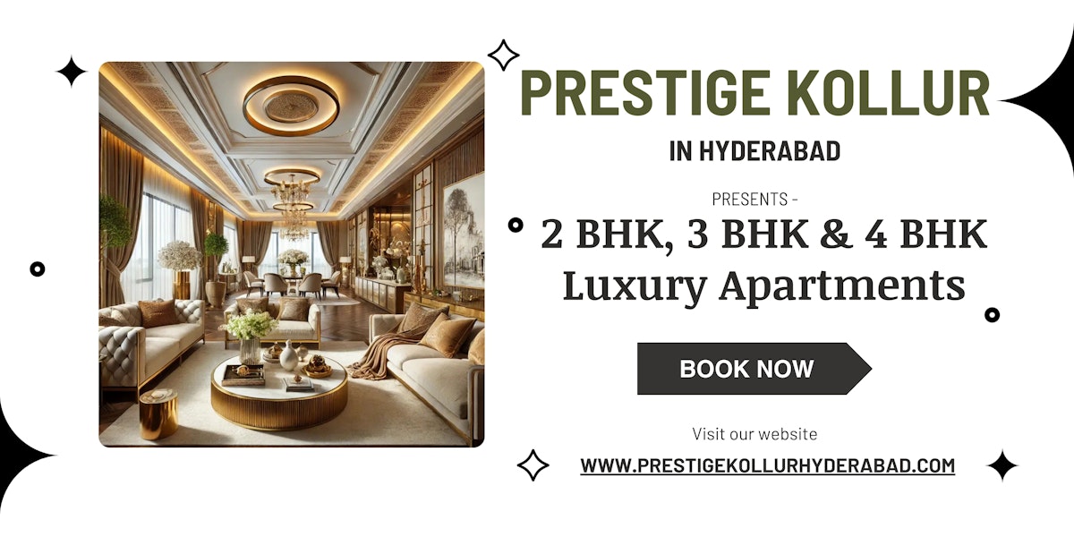 Prestige Kollur Hyderabad - Enjoy Seamless Connectivity