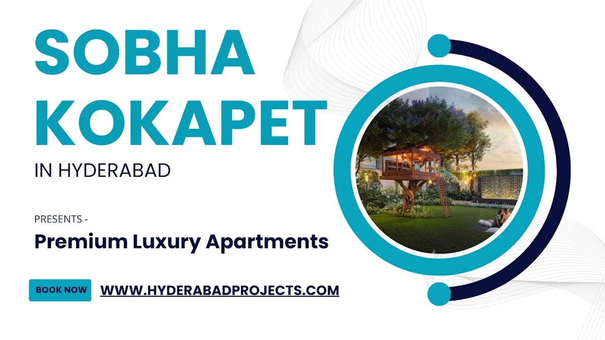 Sobha Kokapet Hyderabad - Rise Up To A Better Lifestyle