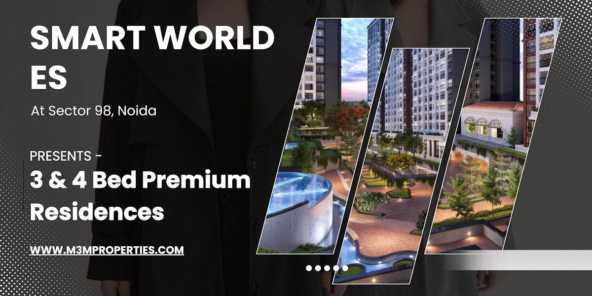 Smart World ES Sector 98 Noida – A Unique Living Experience