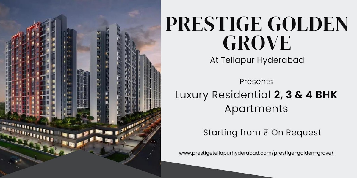 Experience Elevated Township Living at Prestige Golden Grove at Tellapur Hyderabad
