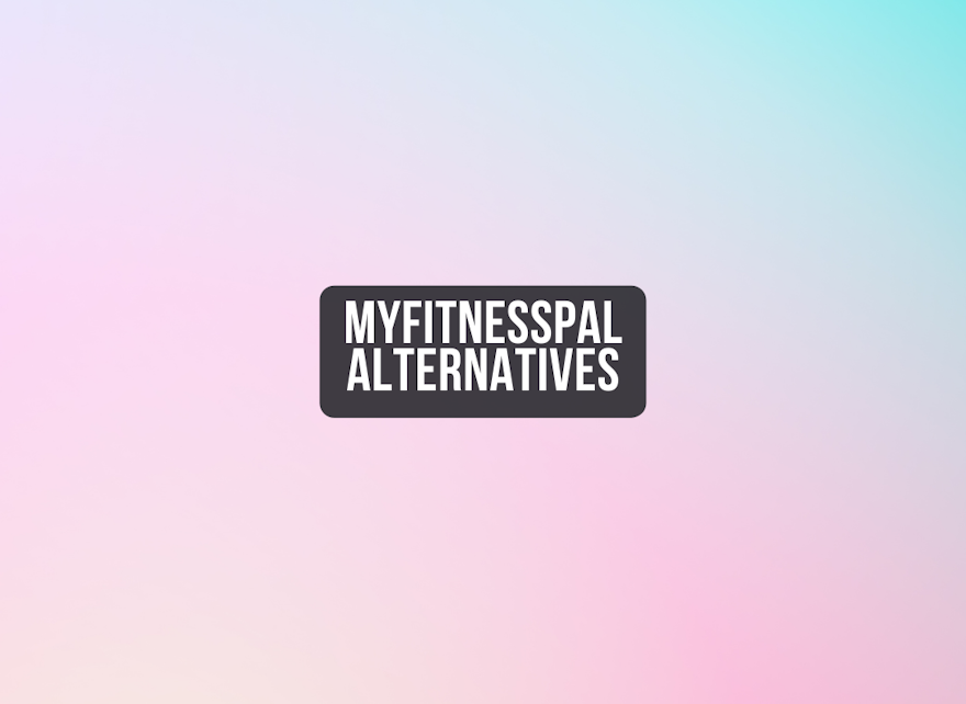 MyFitnessPal Alternatives