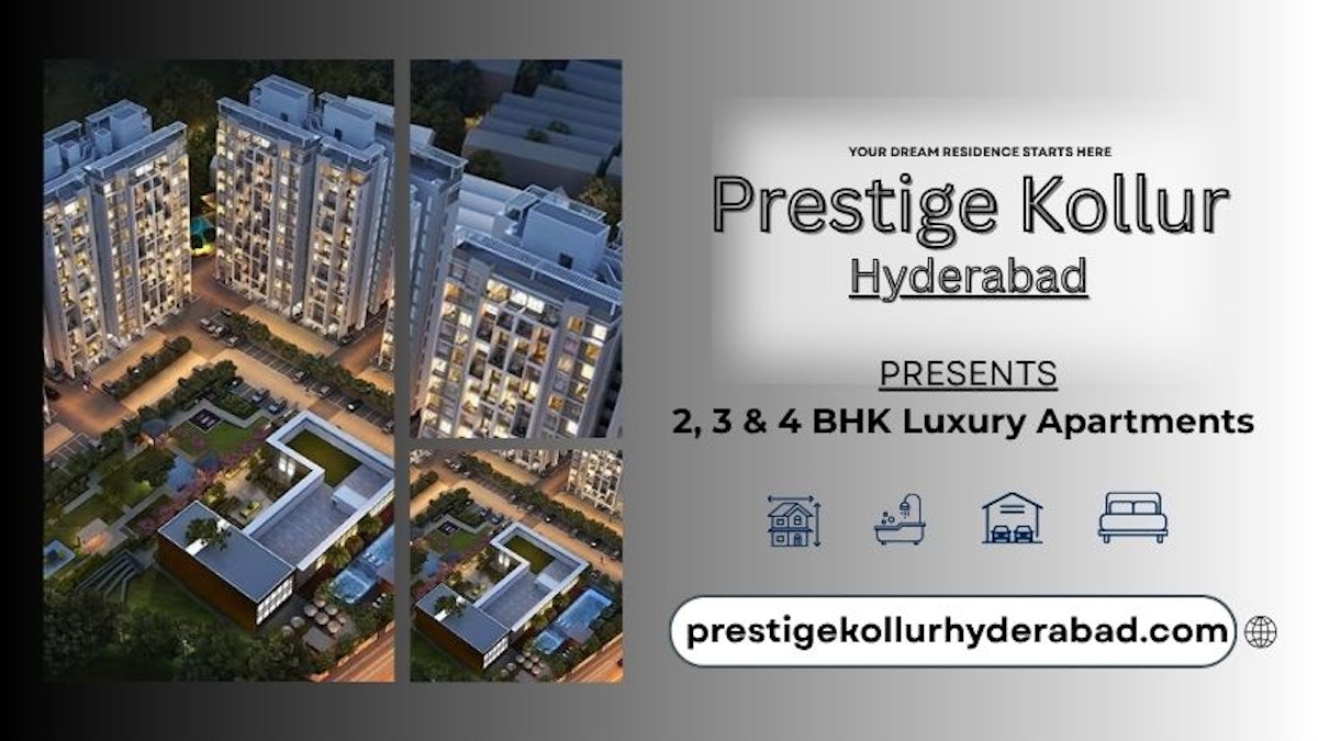 Prestige Kollur Hyderabad | Comfort Meets Modern Lifestyle