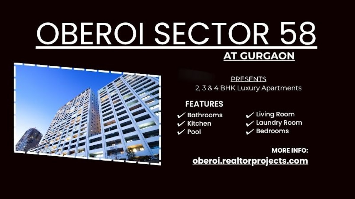 Oberoi Sector 58 Gurgaon - Live Smart Live Better