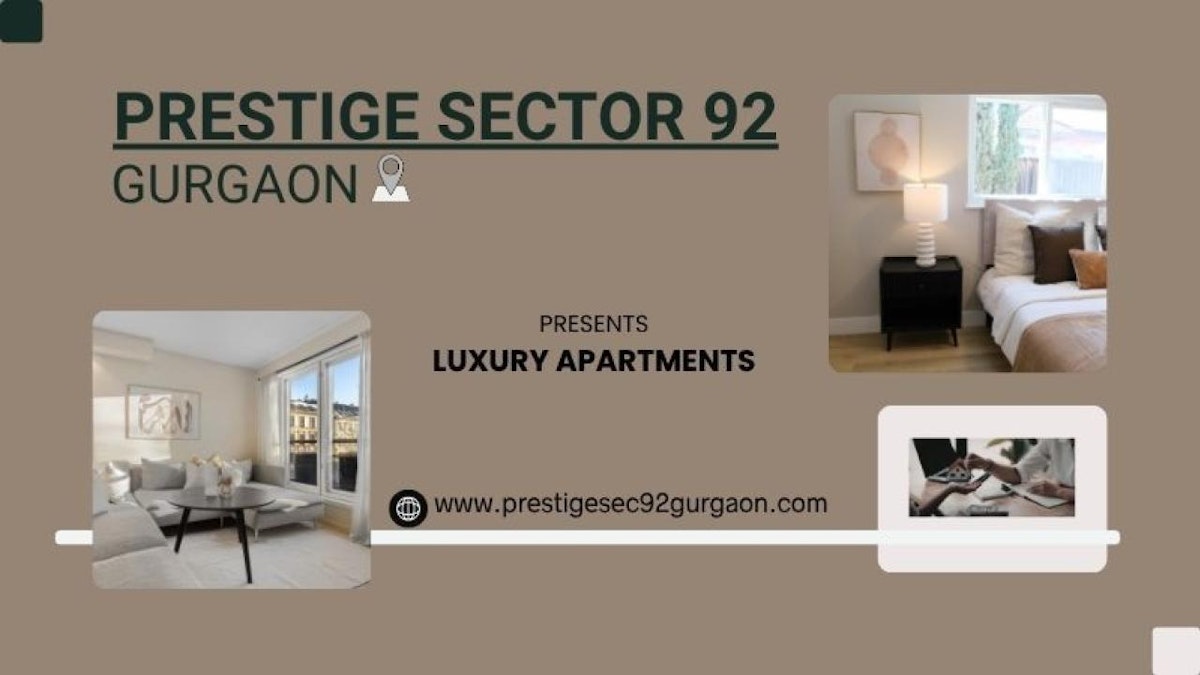 Prestige Sector 92 – Living with Luxury 2, 3 & 4 BHK Apartments in a Prime Gurgaon Destination