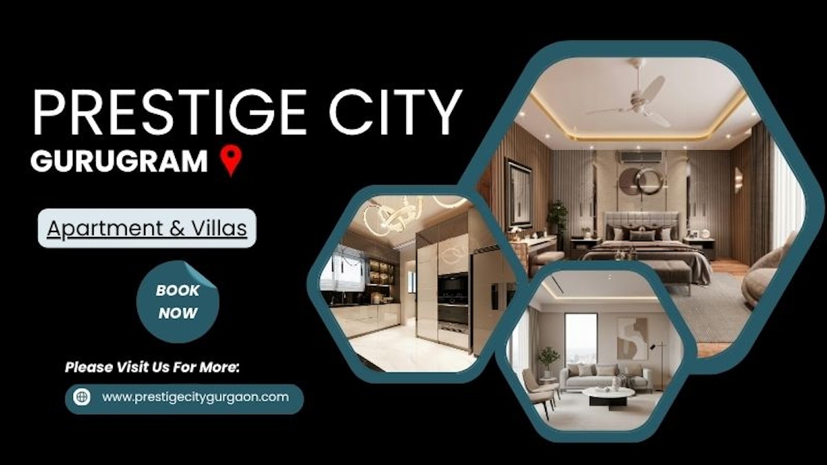 Prestige City Gurugram – Where Luxury Meets Timeless Living