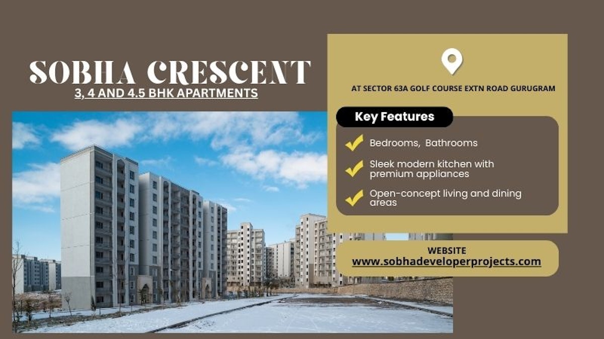 Sobha Crescent Sector 63A Gurugram – Elevate Everyday Living
