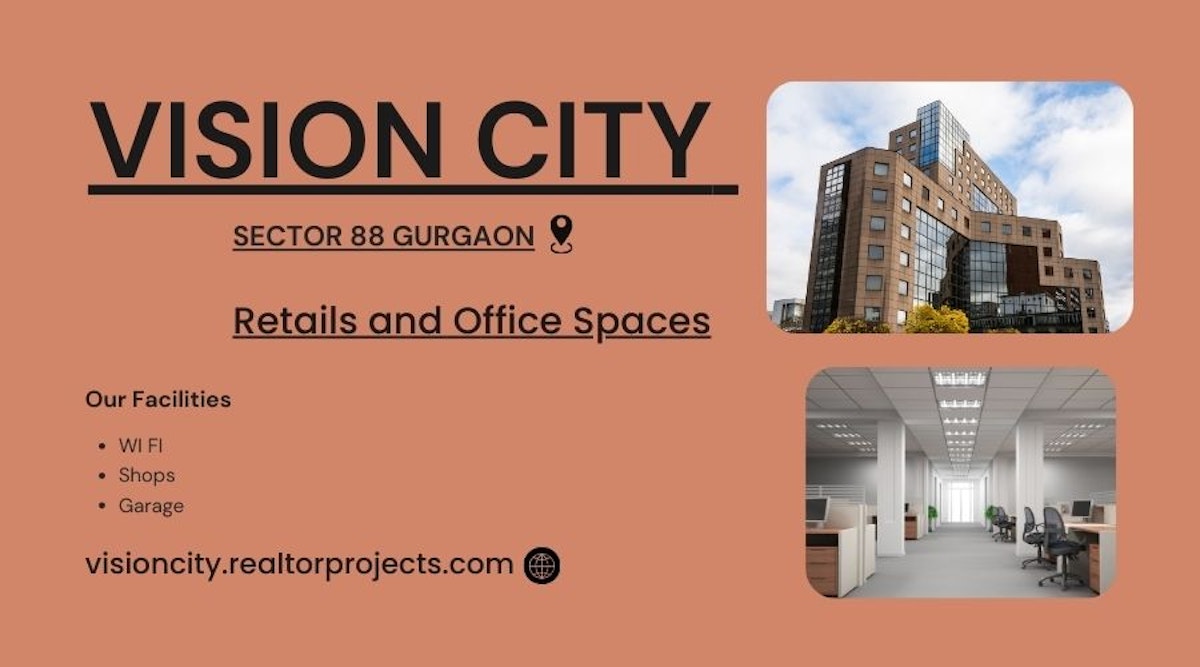 Vision City Sector 88 – Discover a New Commercial Landmark in Gurgaon