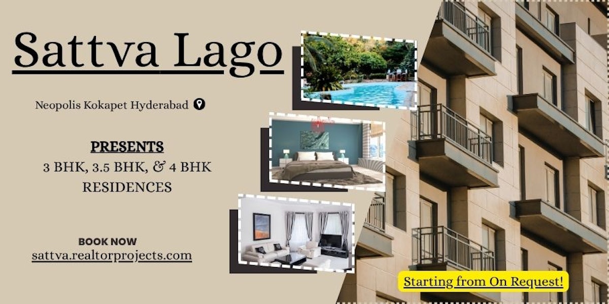 Experience Modern Living at Sattva Lago Neopolis Kokapet Hyderabad