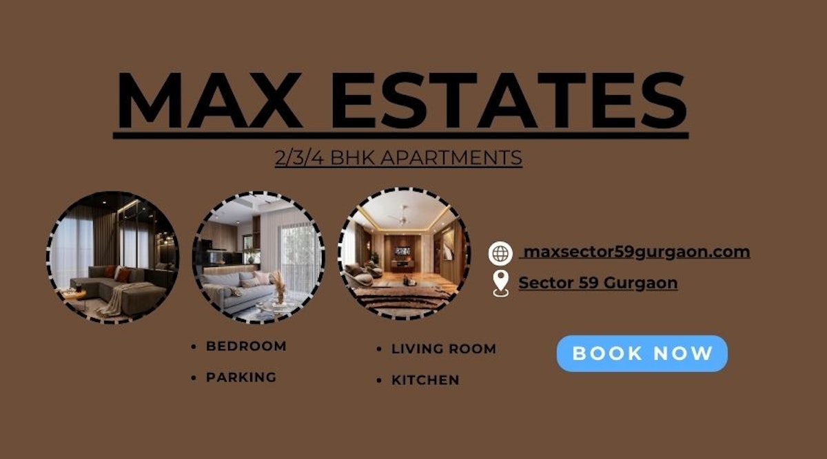 Max Estate Sector 59 Gurgaon - Quality Homes Happy Hearts