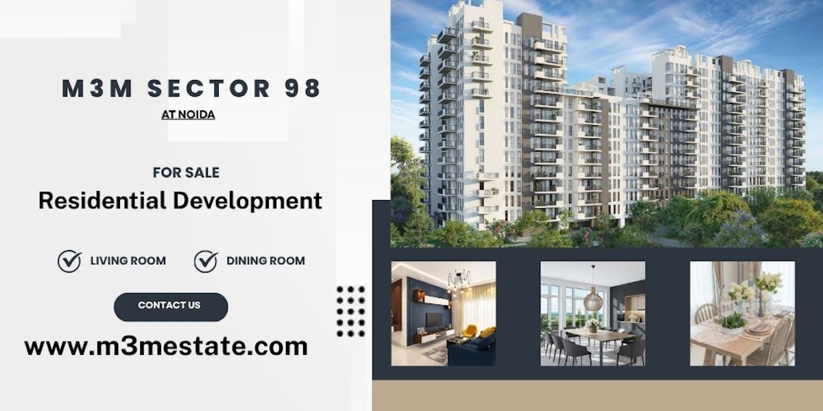 M3M Sector 98 Noida - Live Close Live Comfortably