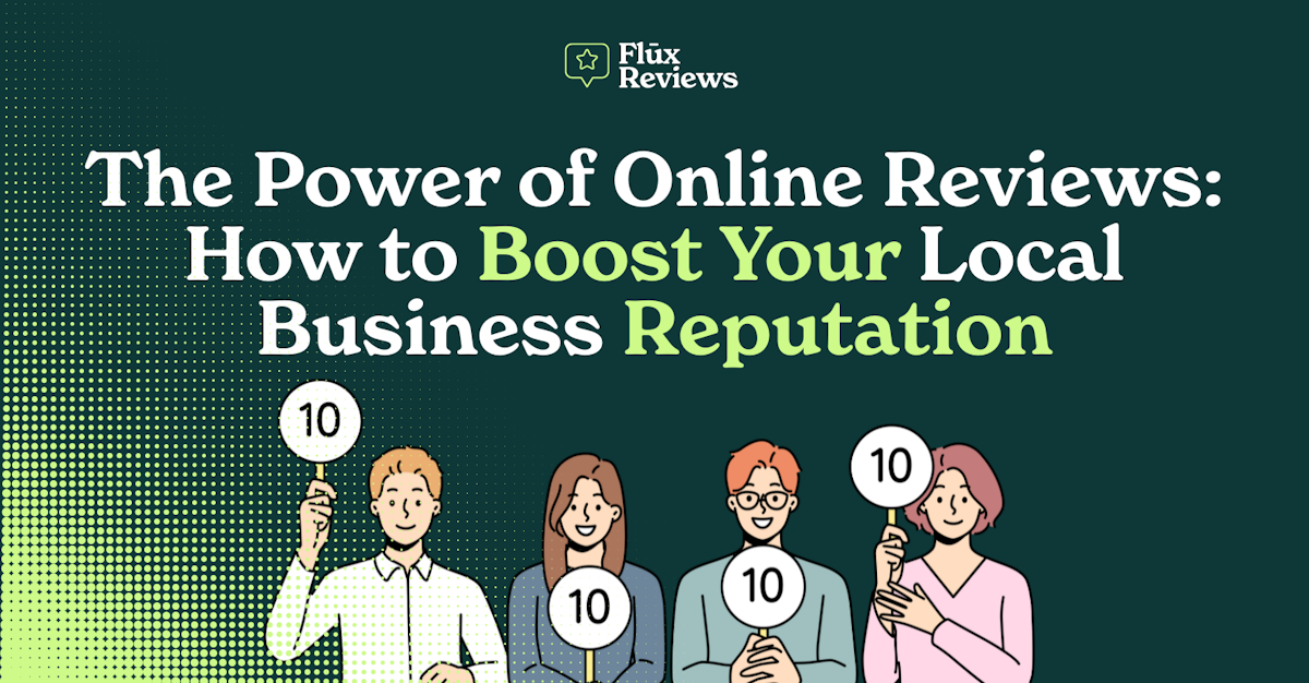The Power of Online Reviews: How to Boost Your Local Business Reputation