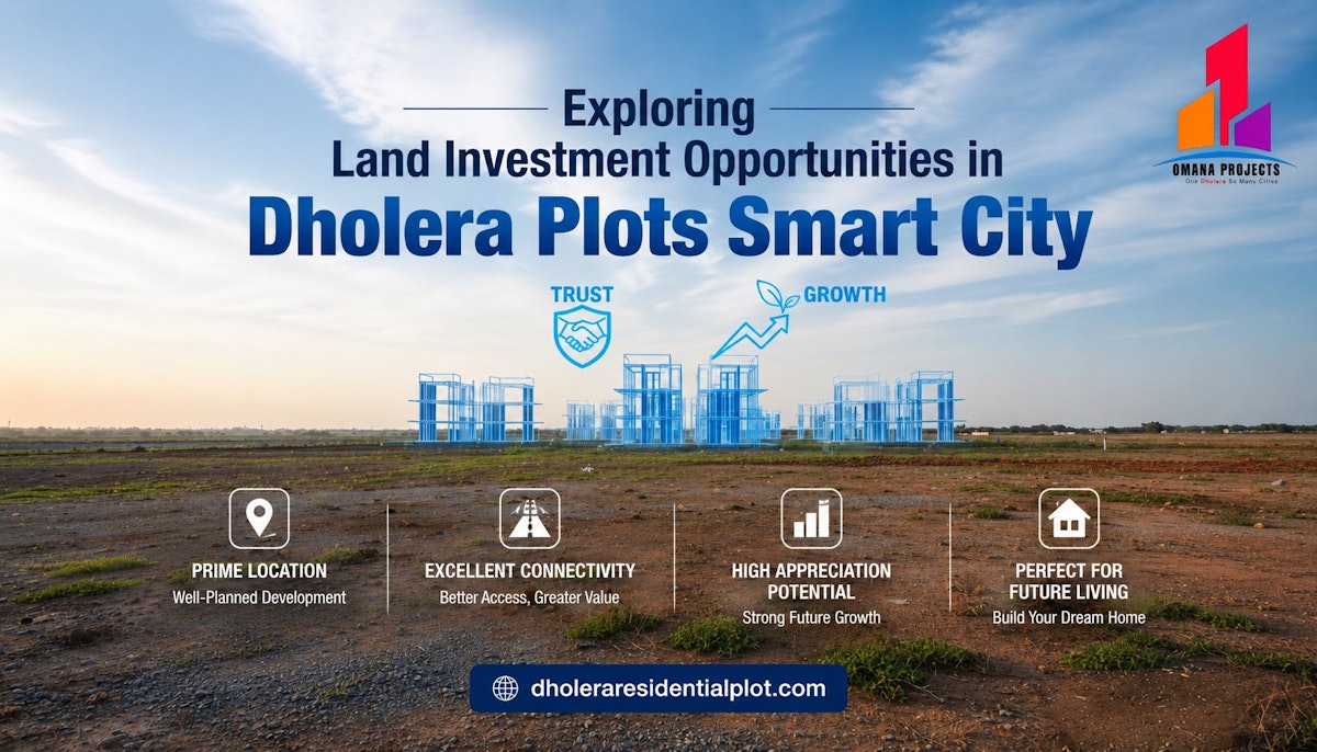 Thinking About Buying Land in Dholera? 7 Things Smart Buyers Check First