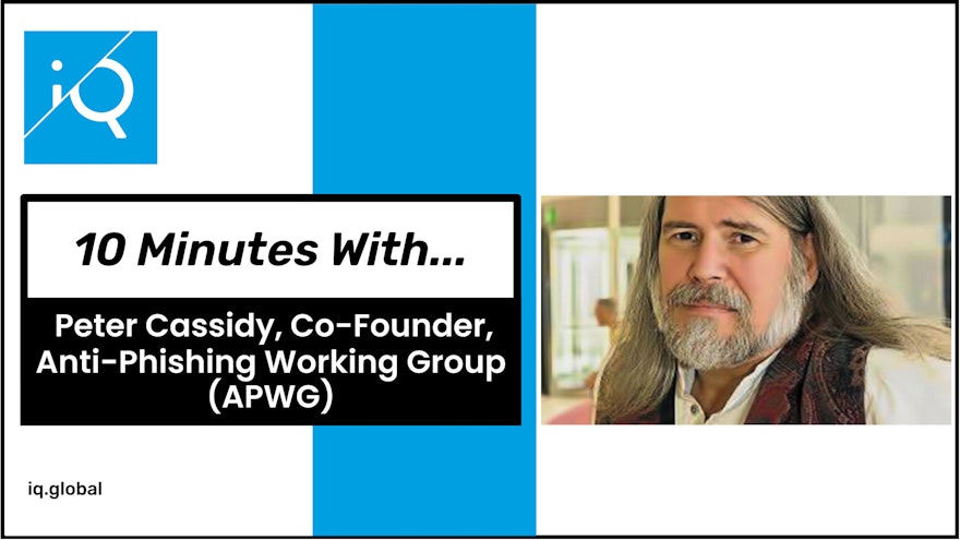 10 minutes with Peter Cassidy, Co-Founder, Anti-Phishing Working Group (APWG)