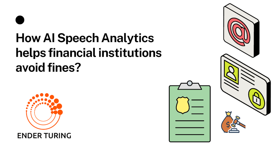 AI Speech Analytics helps to avoid fines