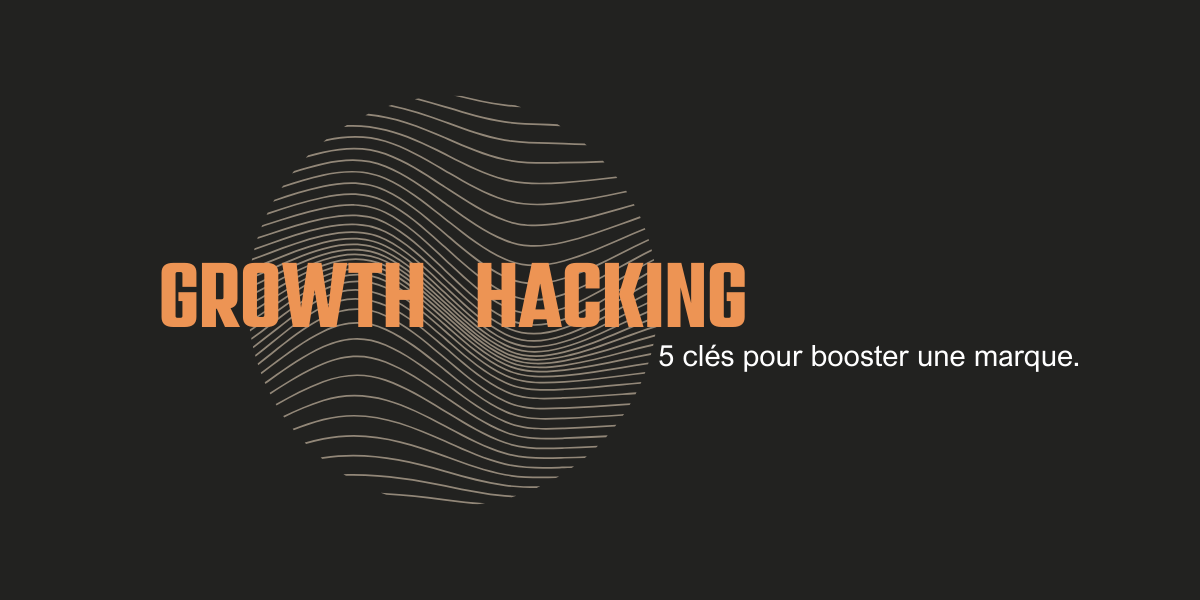 Growth hacking stratégie marketing digitale