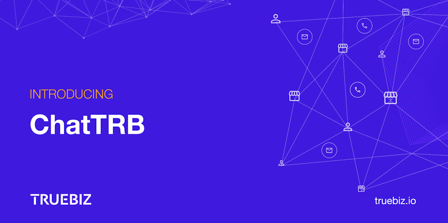 Introducing the TrueBiz Investigation Agent, ChatTRB