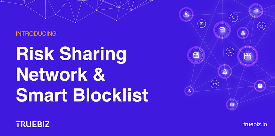 TrueBiz launches the Merchant Risk Sharing Network and Smart Blocklist