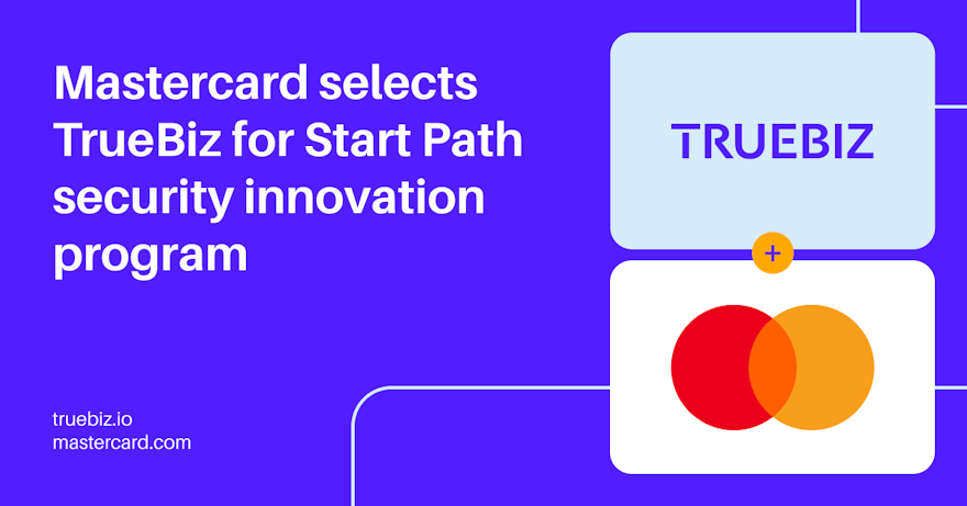 Mastercard selects TrueBiz for payment security and fraud prevention innovation program