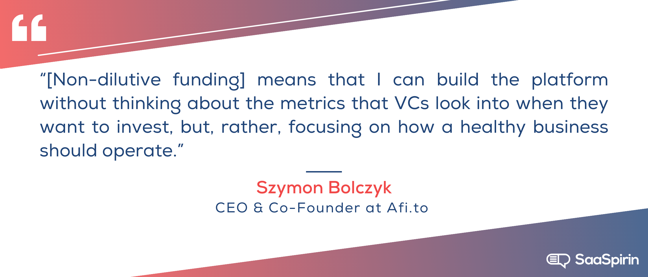 Non-dilutive-funding-means-that-I-can-build-the-platform-without-thinking-about-the-metrics-that-VCs-look-into-when-they-want-to-invest-but-rather-focusing-on-how-a-healthy-business-should-operate.png