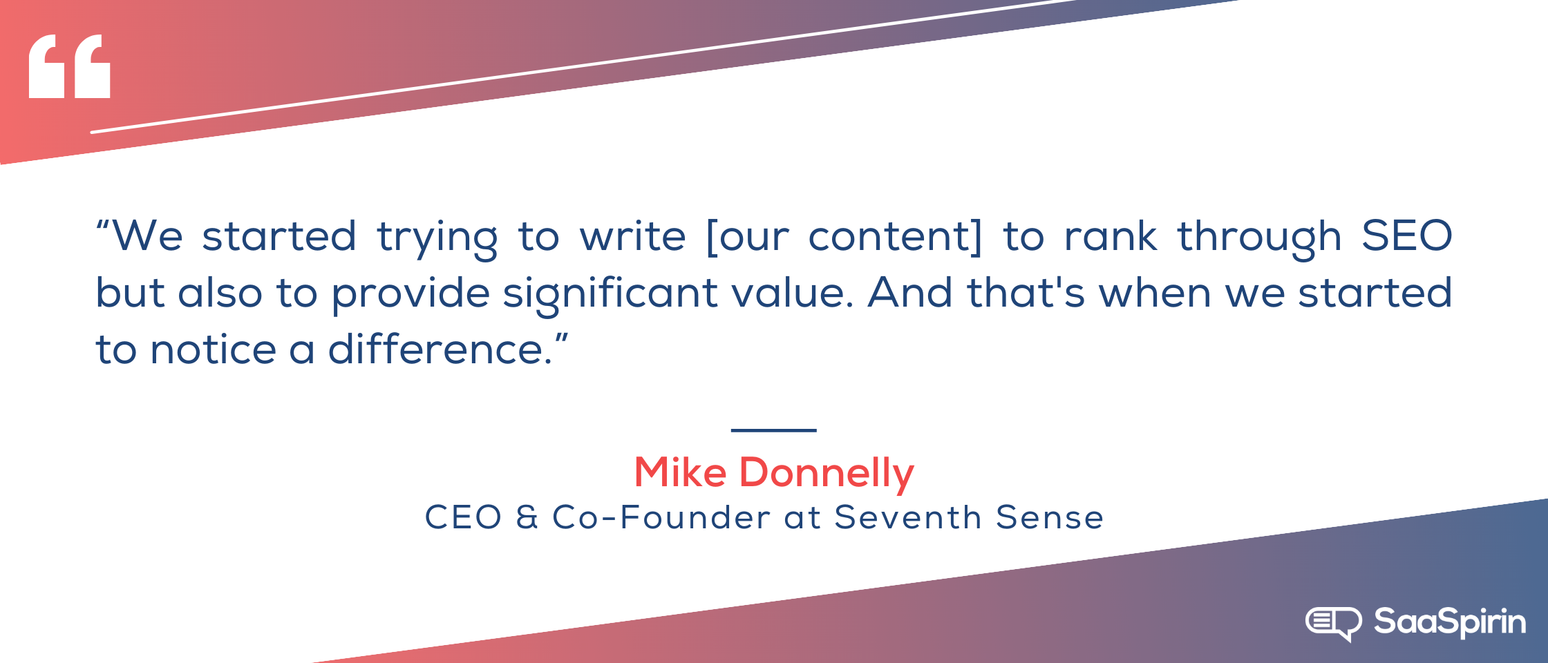 We-started-trying-to-write-our-content-to-rank-through-SEO-but-also-to-provide-significant-value-And-thats-when-we started-to-notice-a-difference.png