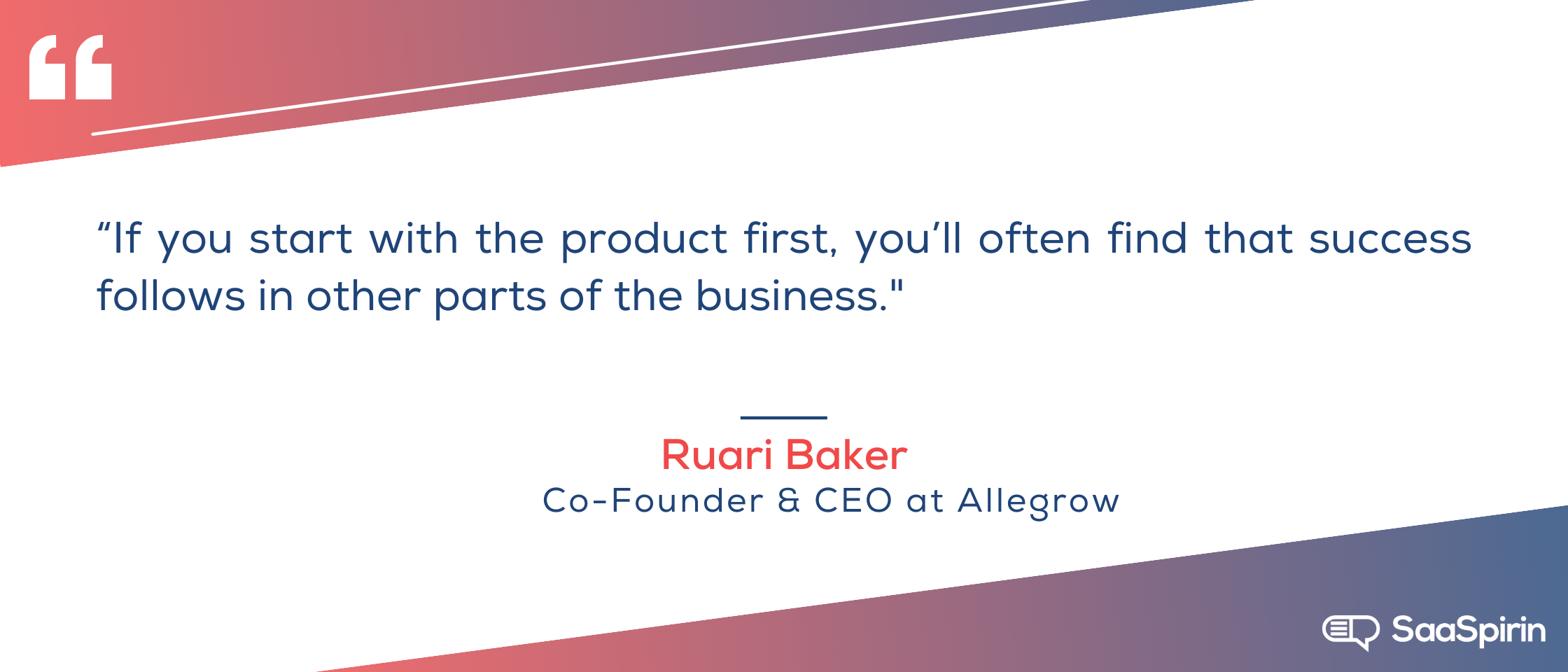 If-you-start-with-the-product-first-youll-often-find-that-success-follows-in-other-parts-of-the-business.png