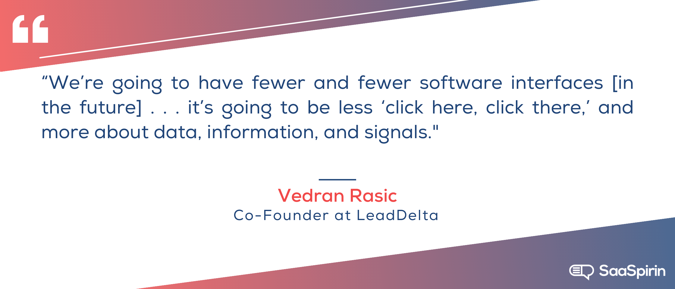 Were-going-to-have-fewer-and-fewer-software-interfaces-in-the-future-its-going-to-be-less-click-here-click-there-and-more-about-data-information-and-signals..png