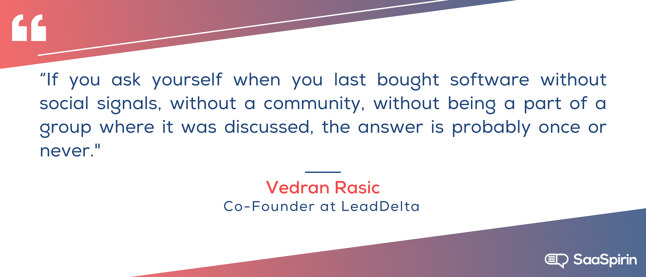 If-you-ask-yourself-when-you-last-bought-software-without-social-signals-without-a-community-without-being-a-part-of-a-group-where-it-was-discussed-the-answer-is-probably-once-or-never.png