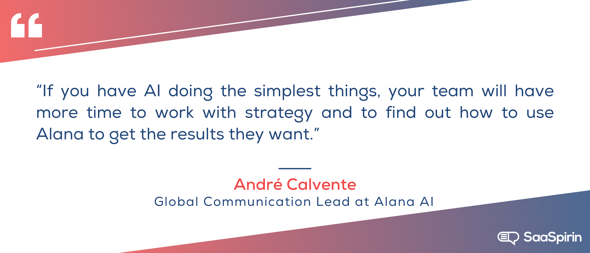 If-you-have-AI-doing-the-simplest-things-your-team-will-have-more-time-to-work-with-strategy-and-to-find-out-how-to-use-Alana-to-get-the-results-they-want.png