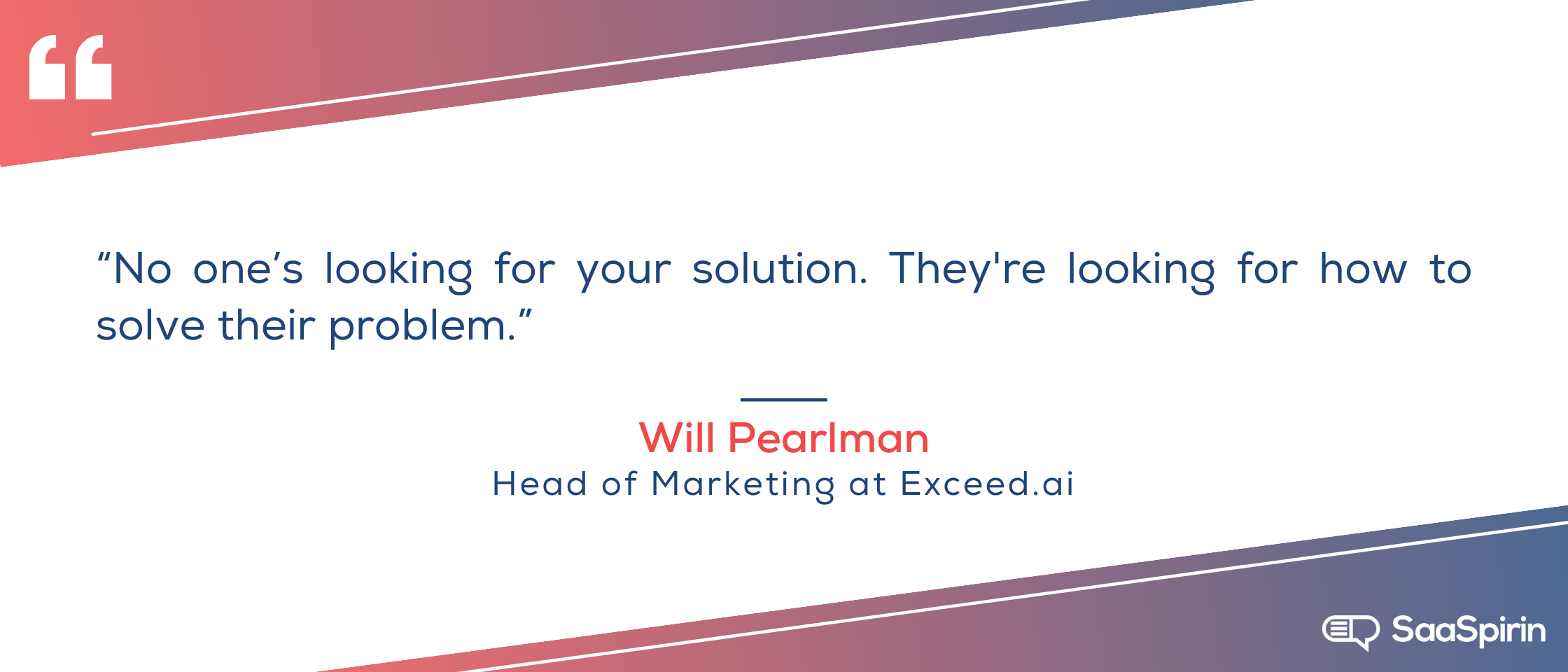 No-ones-looking-for-your-solution-Theyre-looking-for-how-to-solve-their-problem.png