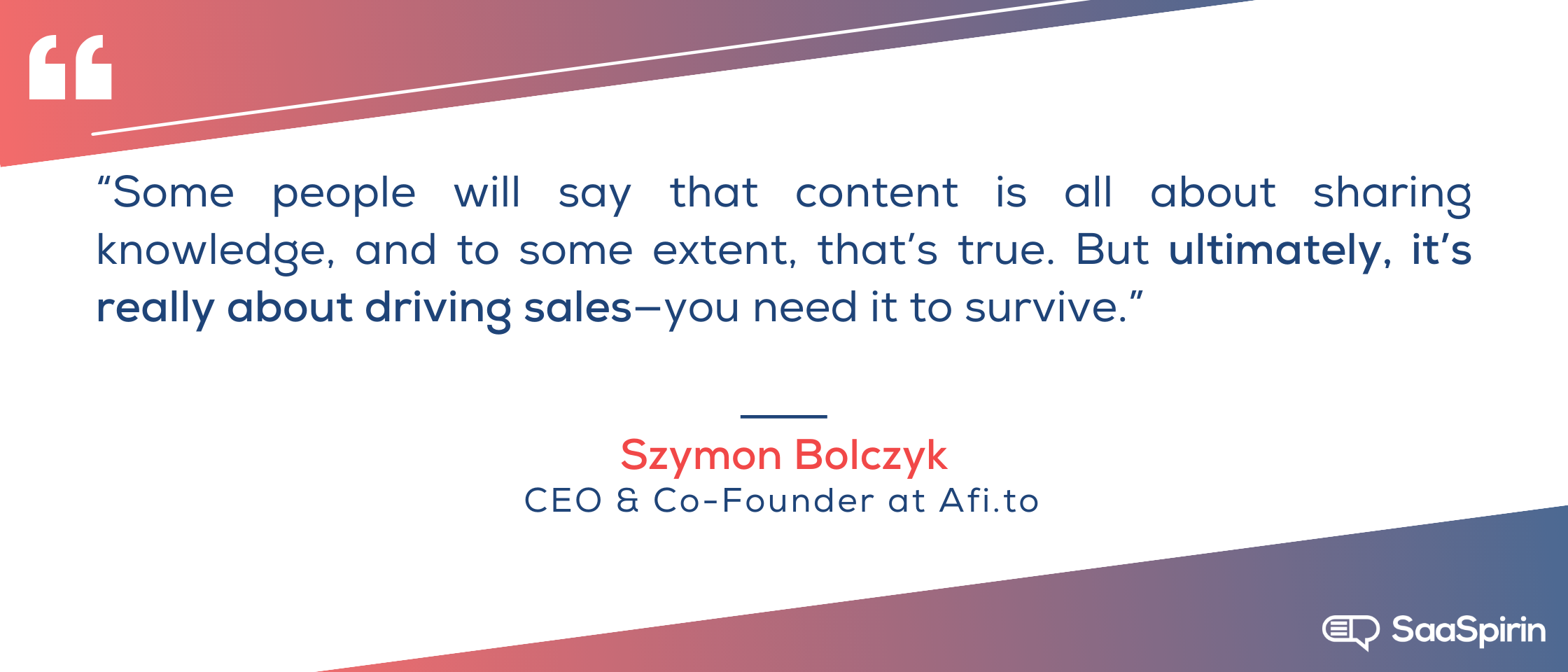 Some-people-will-say-that-content-is-all-about-sharing-knowledge-and-to-some-extent-thats-true-but-ultimately-its-really-about-driving-sales-you-need-it-to-survive.png