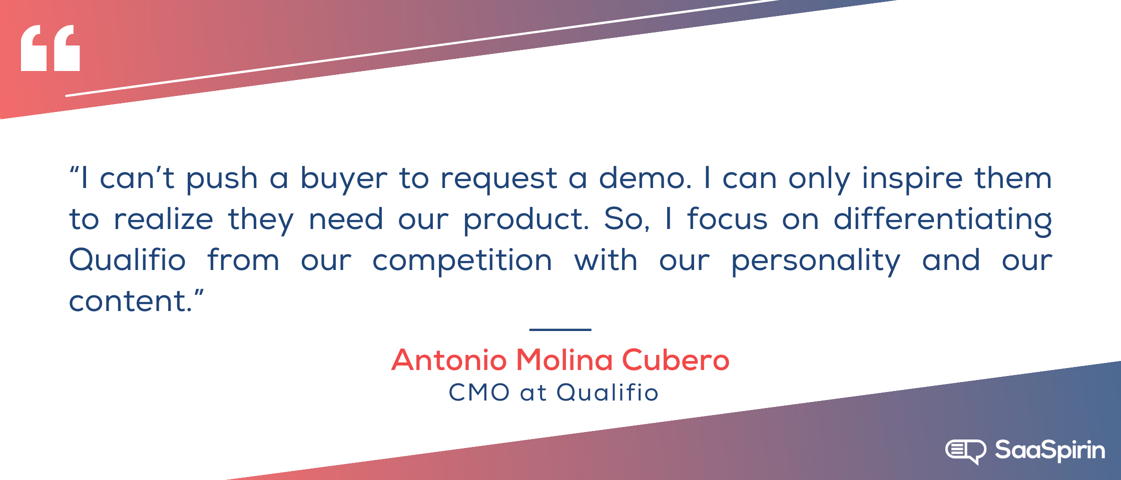 I-cant-push-a-buyer-to-request-a-demo-I-can-only-inspire-them-to-realize-they-need-our-product-So-I-focus-on-differentiating-Qualifio-from-our-competition-with-our-personality-and-our-content.png