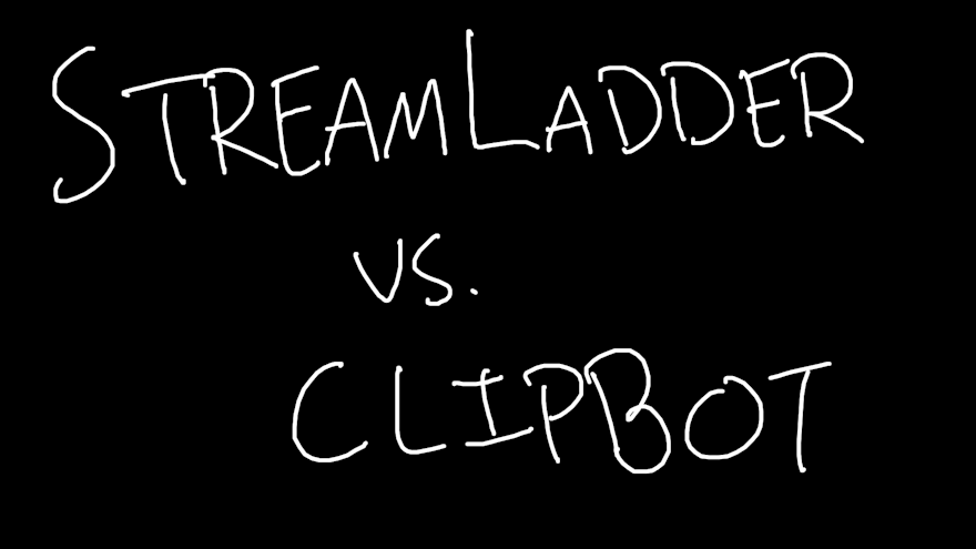StreamLadder vs Clipbot