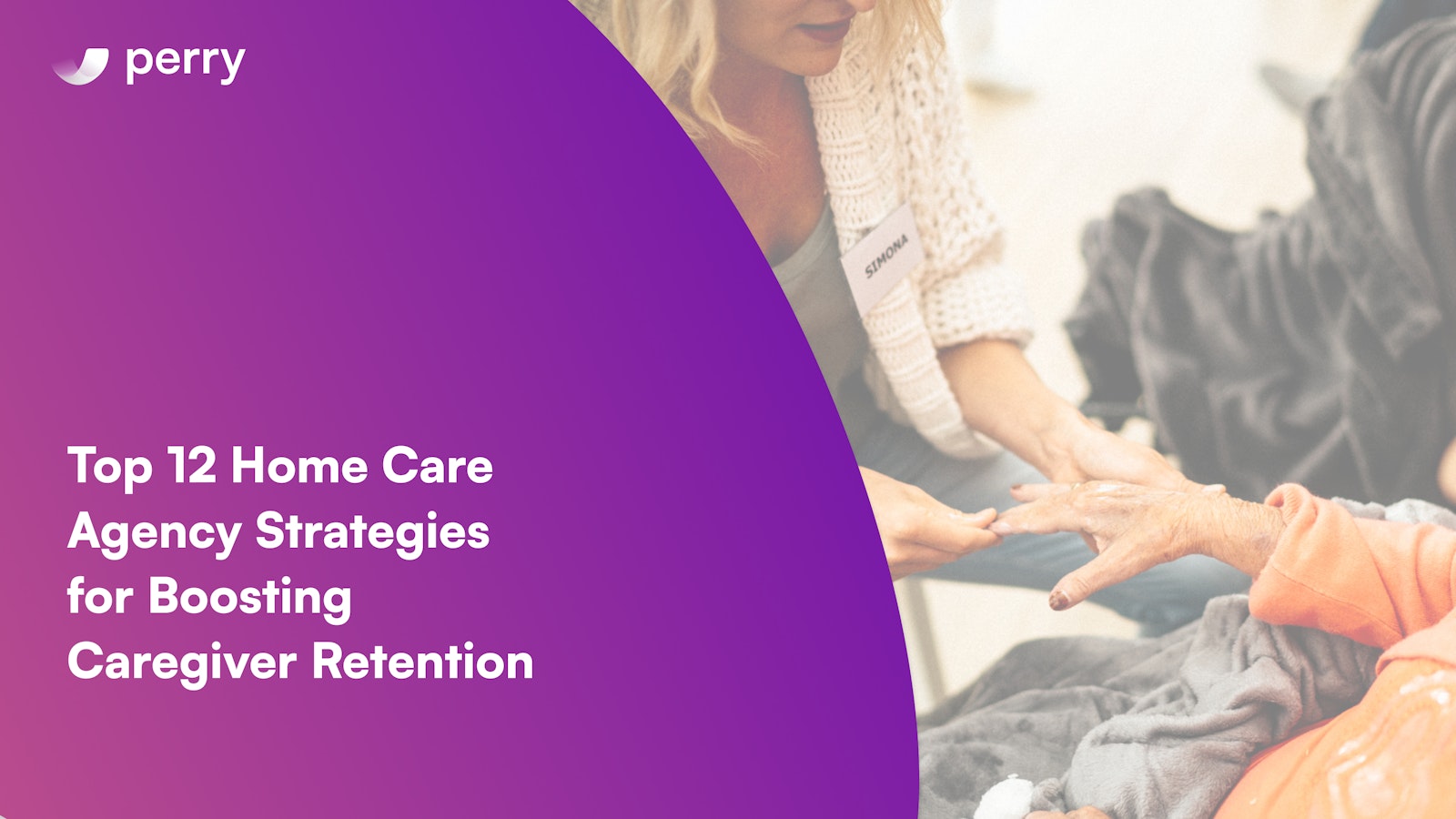 Top 12 Home Care Agency Strategies for Boosting Caregiver Retention