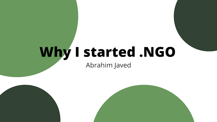 Why I started .NGO - Abrahim Javed
