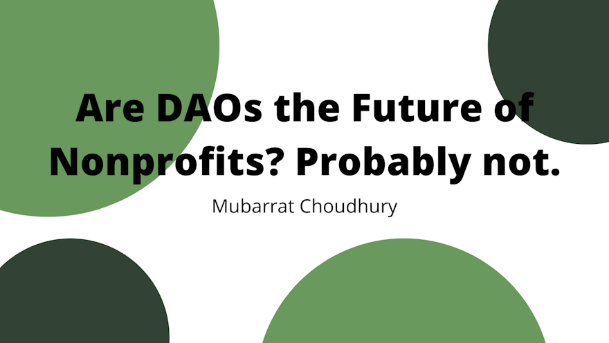 Are DAOs the future of Nonprofits? Probably not.