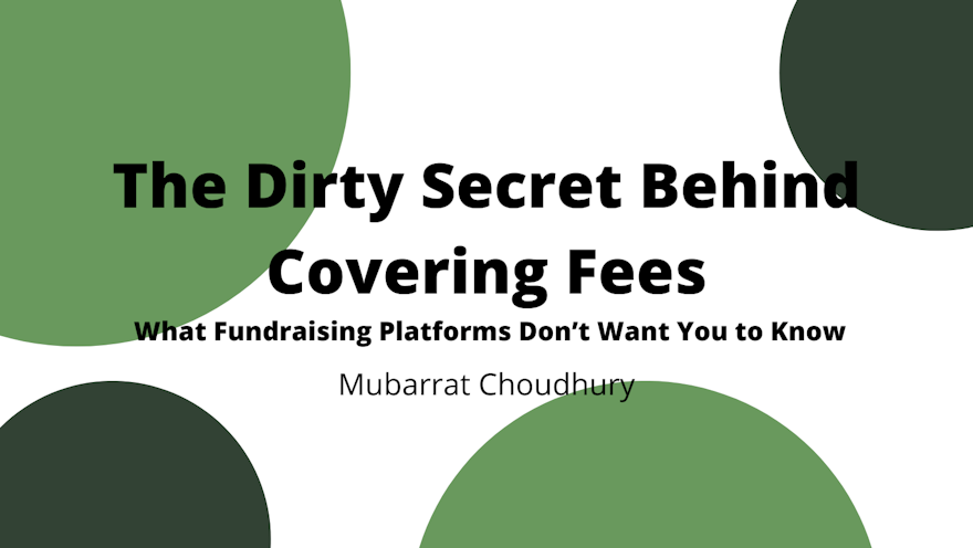 The Dirty Secret Behind Covering Fees — What Fundraising Platforms Don’t Want You to Know