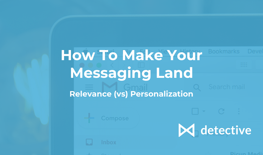 How To Make Your Messaging Land: Relevance (vs) Personalization