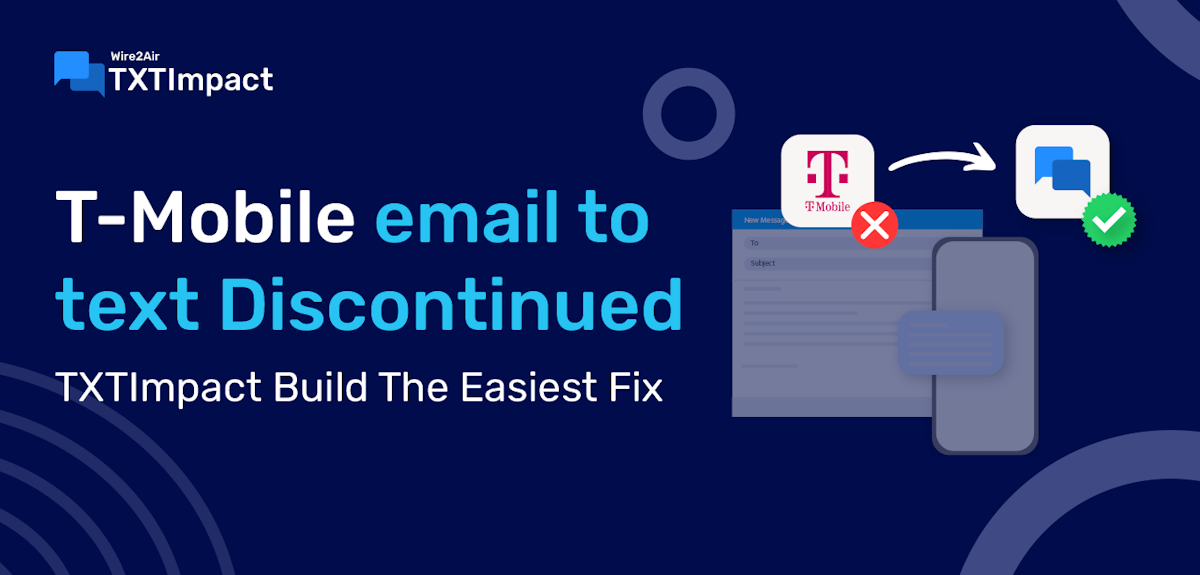 T-Mobile Email to Text Shutdown | TXTImpact Best Alternative