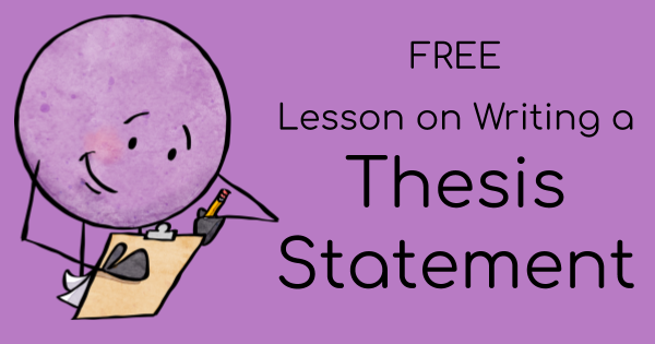 Writing-a-Thesis-Statement-Free-Lesson-6.png