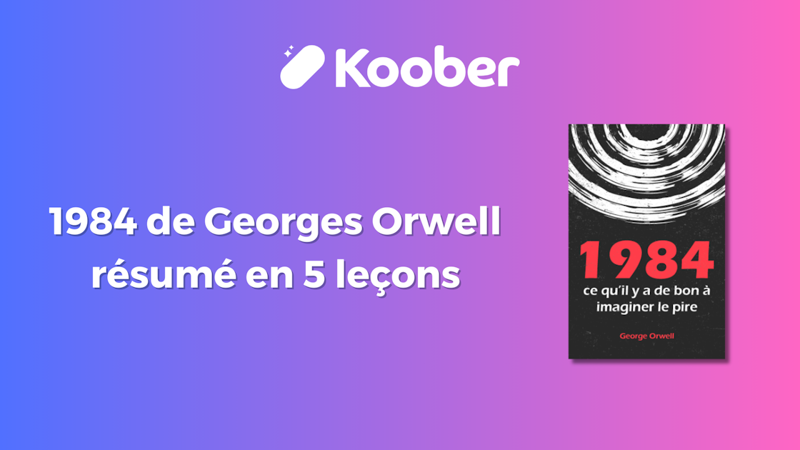 1984 de Georges Orwell résumé en 5 leçons simples 👁