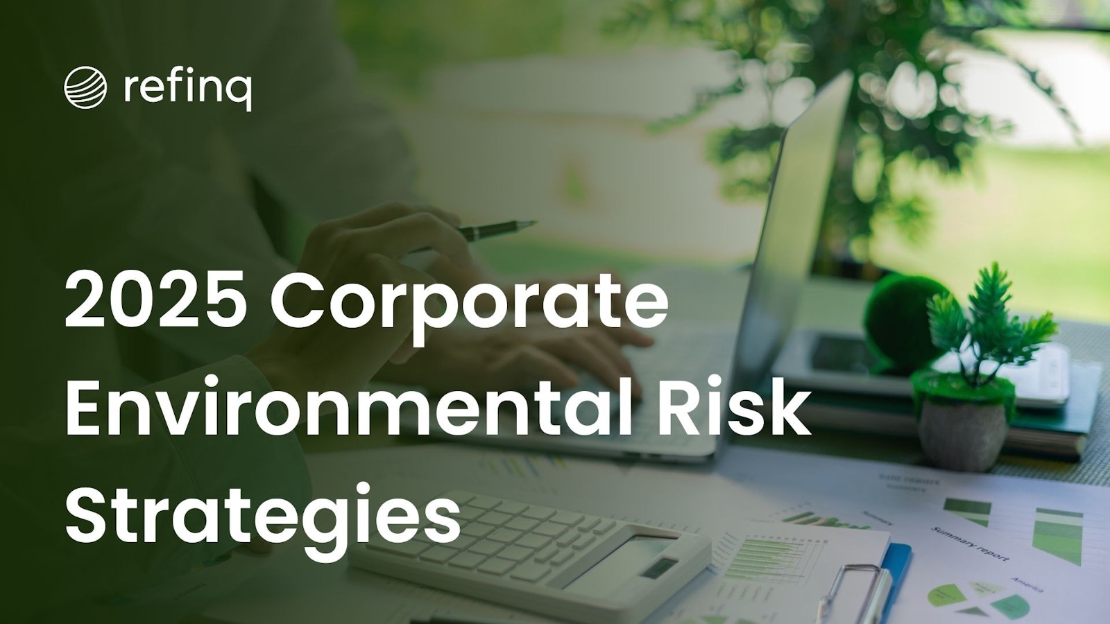 Corporate Environmental Risk Strategies 2025: Sustainable Business Practices and Risk Management