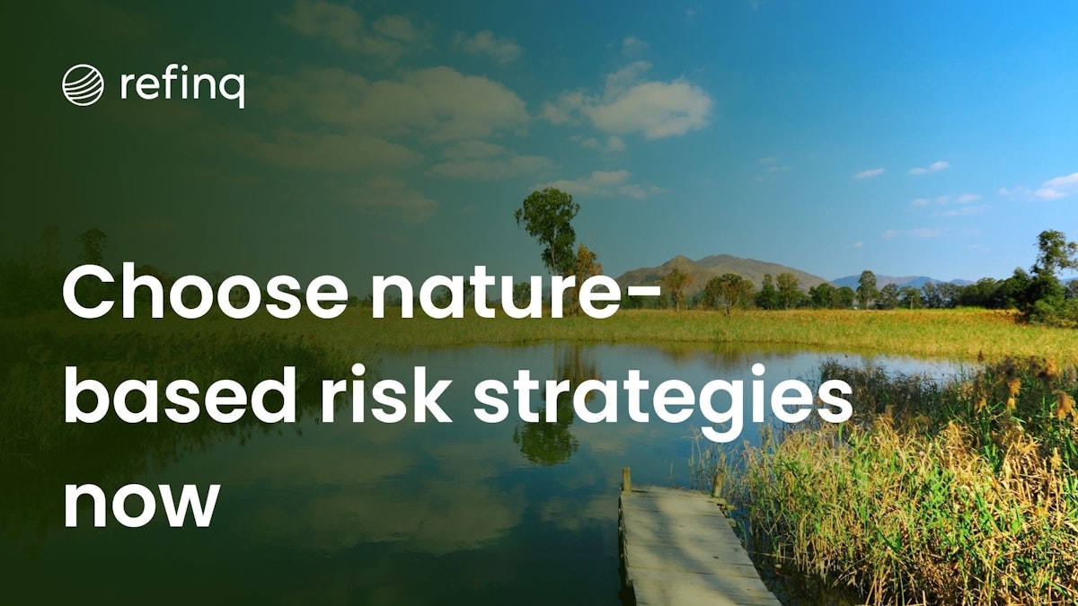 Choose nature-based risk strategies now