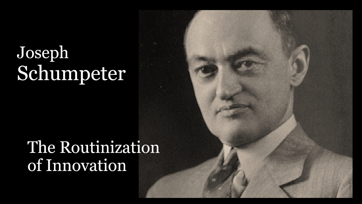 Joseph Schumpeter portrait — creative destruction and the routinization of innovation — Foundations of Innovation series