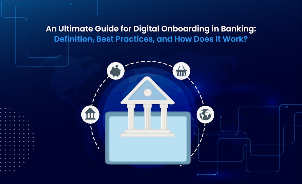 The Ultimate Guide for Digital Onboarding in Banking Definition, Best